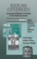 Buckling Experiments: Experimental Methods in Buckling of Thin-Walled Structures, Volume 2 - Singer, Josef (Technion-Israel Institute of Technology, Haifa, Israel) a Arbocz, Johann (Delft University of Technology, The Netherlands) a Weller, Tanchum (Technion-Israel Institute of Technology, Haifa, Israel)