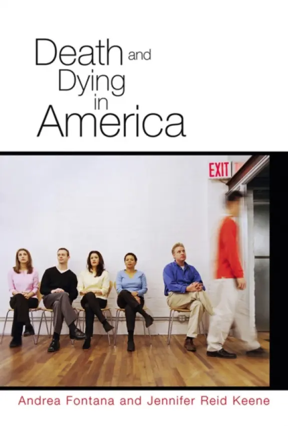 Death and Dying in America - Fontana, Andrea (University of Nevada, Las Vegas) a Keene, Jennifer Reid (University of Nevada, Las Vegas)