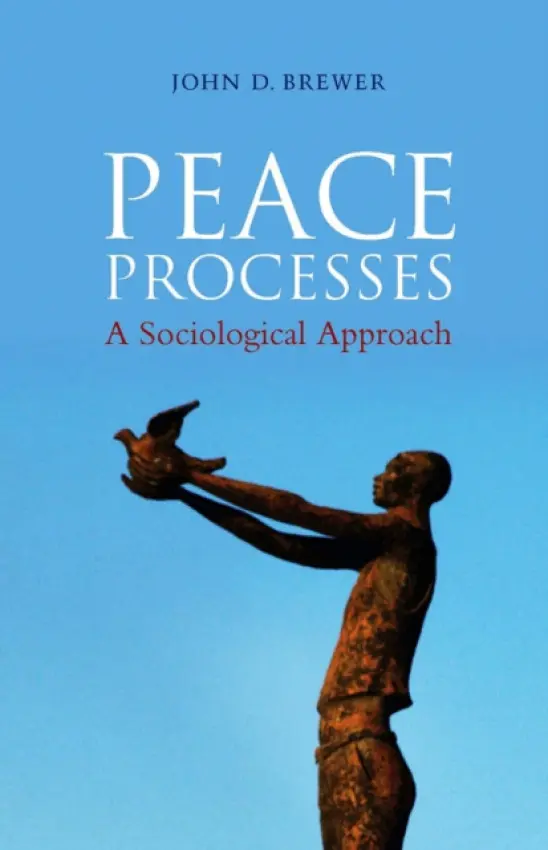 Peace Processes - Brewer, John D. (University of Aberdeen)