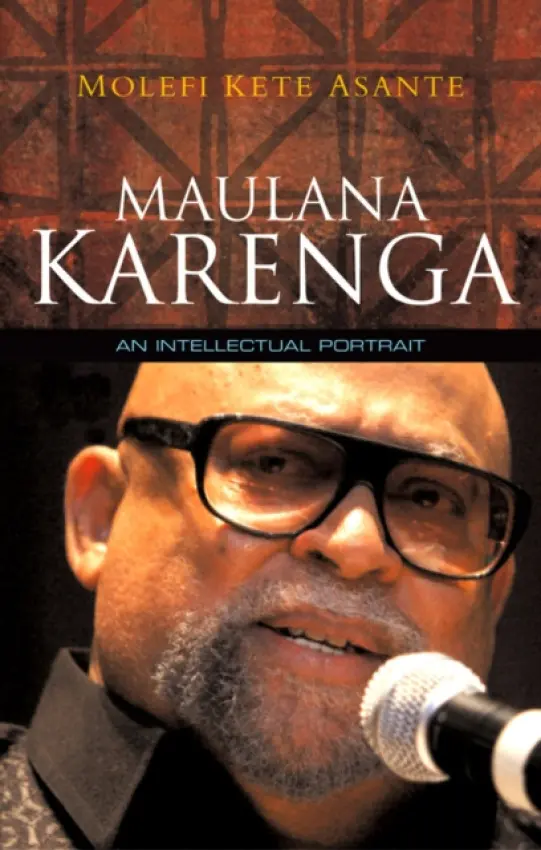 Maulana Karenga - Asante, Molefi Kete (Professor in the Department of African American Studies, Temple University)