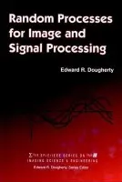 Random Processes for Image Signal Processing - Dougherty, Edward R. (Texas A a M University)