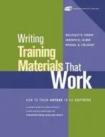 Writing Training Materials That Work - Foshay, Wellesley R. (PLATO Learning) a Silber, Kenneth H. (Silber Performance Consulting) a Stelnicki, Michael (Governors State University, University Park, Illinois)
