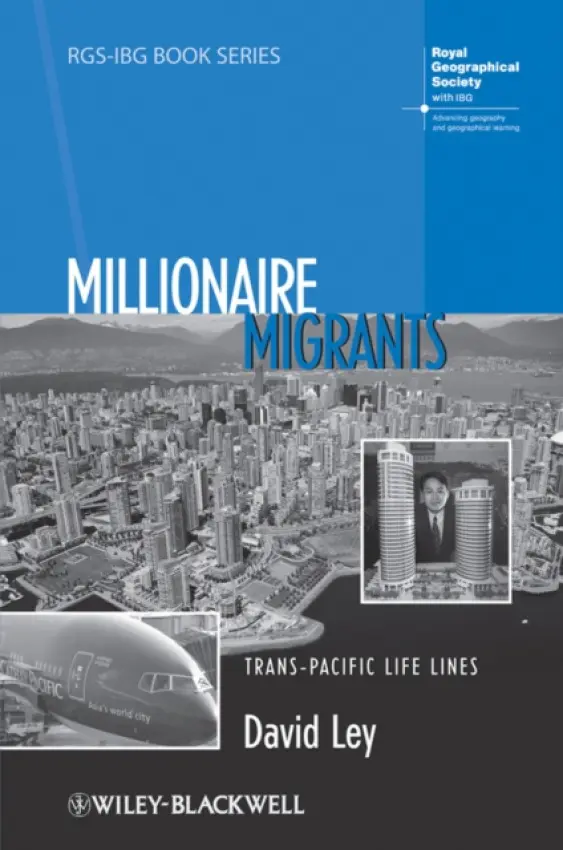 Millionaire Migrants - Ley, David (University of British Columbia, Canada)