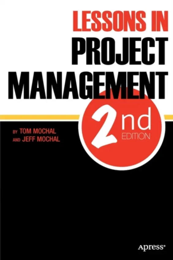 Lessons in Project Management - Mochal, Jeffrey a Mochal, Thomas