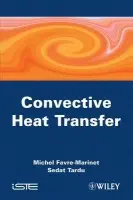 Convective Heat Transfer - Favre-Marinet, Michel (Grenoble Institute of Technology, France) a Tardu, Sedat (Joseph Fourier University, Grenoble, France)
