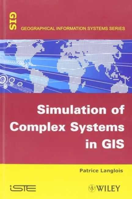 Simulation of Complex Systems in GIS - Langlois, Patrice (University of Rouen, France)