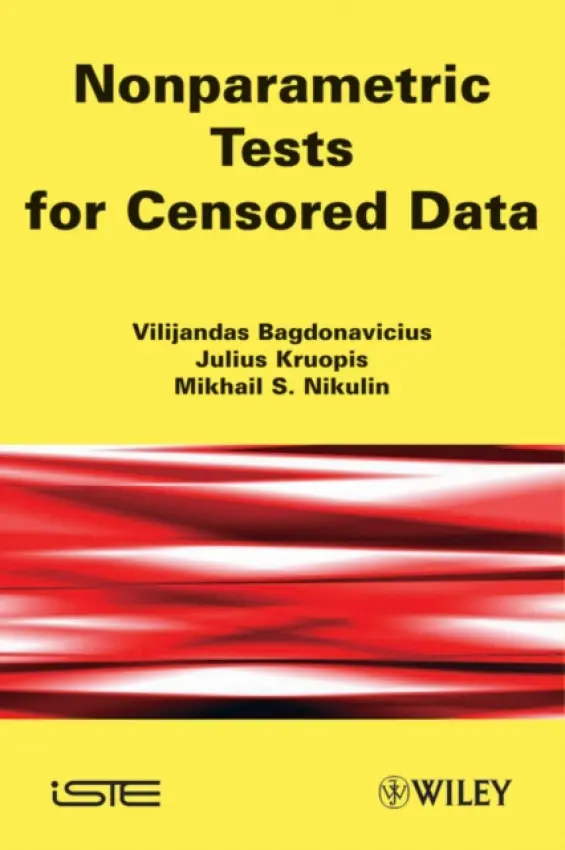Nonparametric Tests for Censored Data - Bagdonavicius, Vilijandas (University of Vilnius, Lithuania) a Kruopis, Julius (University of Vilnius, Lithuania) a Nikulin, Mikhail S. (Institute of Mathematics, Bordeaux, France)