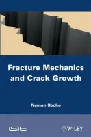 Fracture Mechanics and Crack Growth - Recho, Naman (Blaise Pascal University-Clermont II, France)