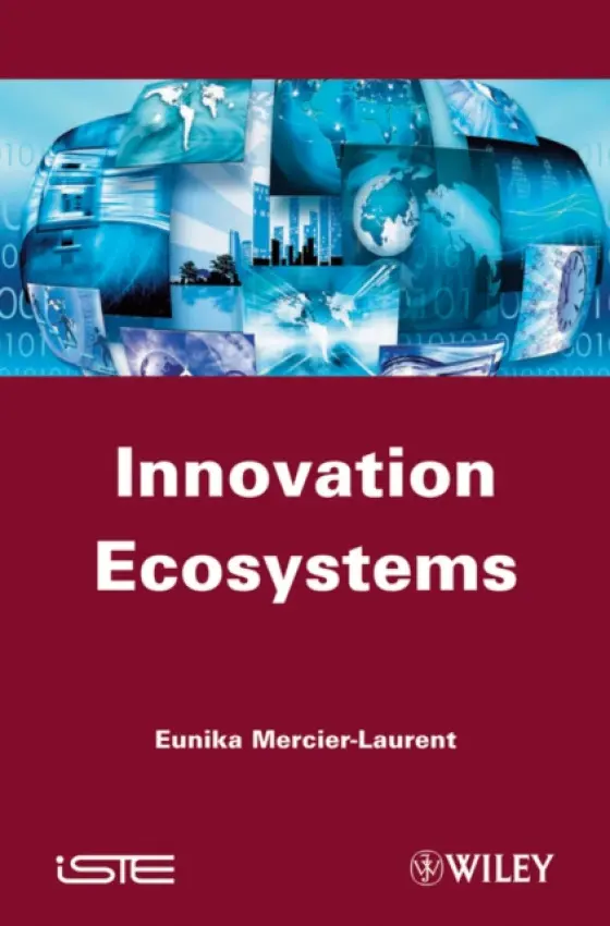 Innovation Ecosystems - Mercier-Laurent, Eunika (IAE Lyon, France)