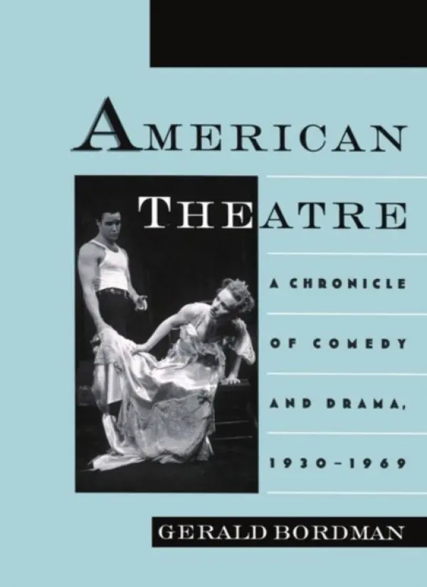American Theatre: A Chronicle of Comedy and Drama, 1930-1969 - Bordman, Gerald