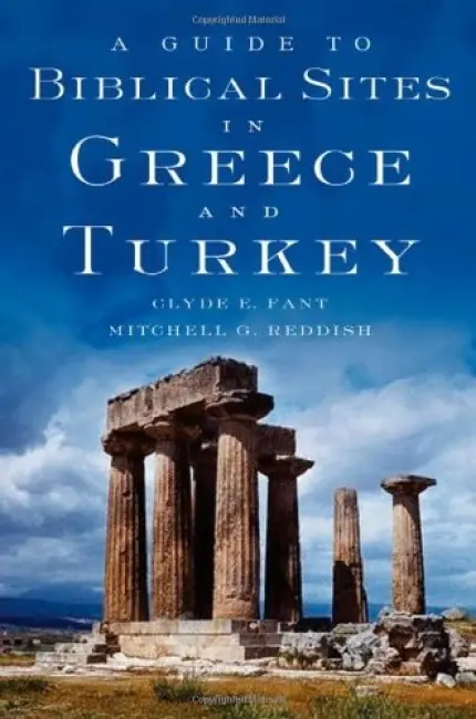 Guide to Biblical Sites in Greece and Turkey - Fant, Clyde E. (Professor Emeritus of Religious Studies, Professor Emeritus of Religious Studies, Stetson University) a Reddish, Mitchell G. (O. Lafayette Walker Professor of Christian Studies, O. Lafayette Walker Professor of Christian Studies, Stetson Uni