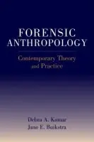 Forensic Anthropology - Komar, Debra (Associate Professor of Anthropology and Forensic Anthropologist, State of New Mexico Office of the Medical Investigator, Associate Professor of Anthropology and Forensic Anthropologist, State of New Mexico Office of the Medical Investigator,
