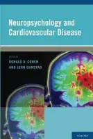 Neuropsychology and Cardiovascular Disease - Cohen, Ronald (Ph.D, Ph.D, Professor of Psychiatry and Human Behavior and Dir, Providence, RI) a Gunstad, John (PhD, PhD, Professory of Psychology, Kent State University, Kent, OH)