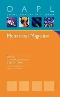 Menstrual Migraine - Hutchinson, Susan (Director and Founder, Director and Founder, Headache Center, Women's Medical Group of Irvine, and Associate Clinical Professor, University of California-Irvine Medical Center, USA) a Peterlin, Lee B. (Assistant Professor, Neurology, Assis