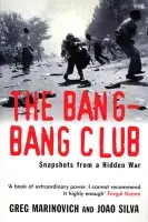 Bang-Bang Club - Marinovich, Greg a Silva, Joao