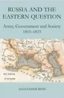 Russia and the Eastern Question - Bitis, Alexander