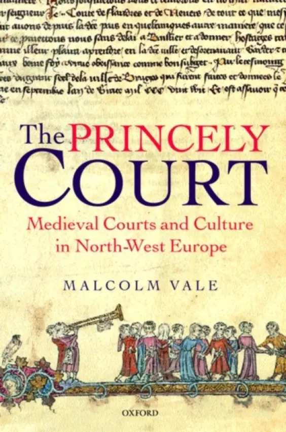 Princely Court - Vale, Malcolm (, Fellow and Tutor in Modern History at St John's College, Oxford)