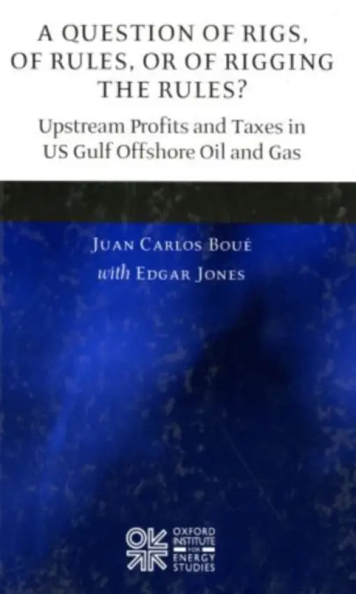 Question of Rigs, of Rules, or of Rigging the Rules? - Boue, Juan Carlos (, Oxford Institute for Energy Studies) a Jones, Edgar