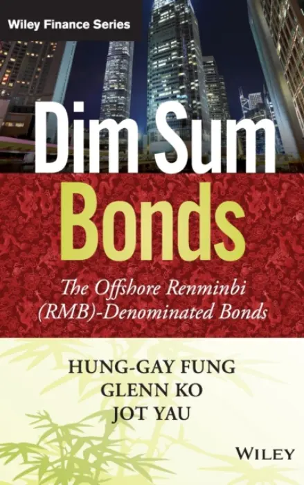 Dim Sum Bonds - Fung, Hung-Gay (University of Missouri-St. Louis) a Chi-Wo Ko, Glenn a Yau, Jot