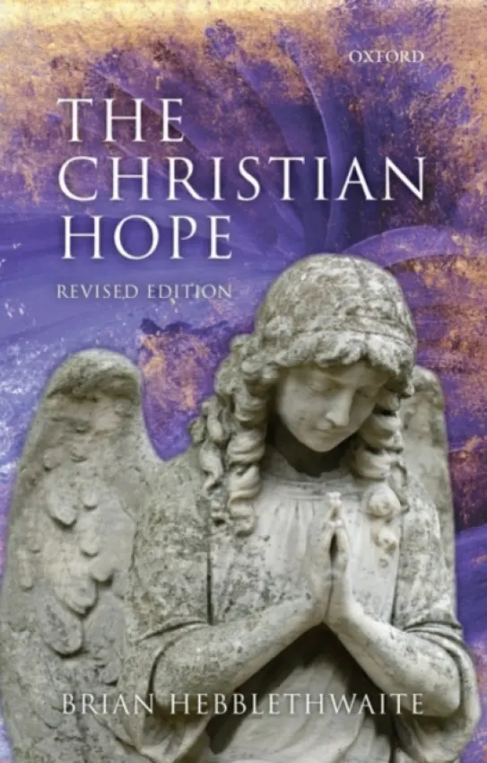 Christian Hope - Hebblethwaite, Brian (Emeritus Fellow, Queen's College, University of Cambridge)