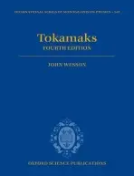Tokamaks - Wesson, John (Senior Theoretical Physicist (retired), JET, Culham Science Centre, Abingdon, Oxon)