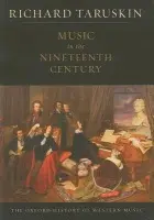 Oxford History of Western Music: Volume 3: Music in the Nineteenth Century - Taruskin, Richard (, Professor of Musicology, University of California. Berkeley)