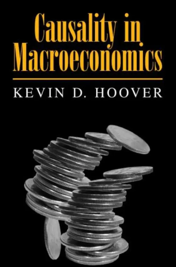 Causality in Macroeconomics - Hoover, Kevin D. (University of California, Davis)
