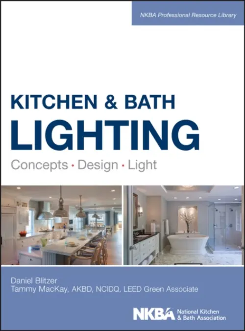 Kitchen and Bath Lighting - Blitzer, Dan a Mackay, Tammy a NKBA (National Kitchen and Bath Association)