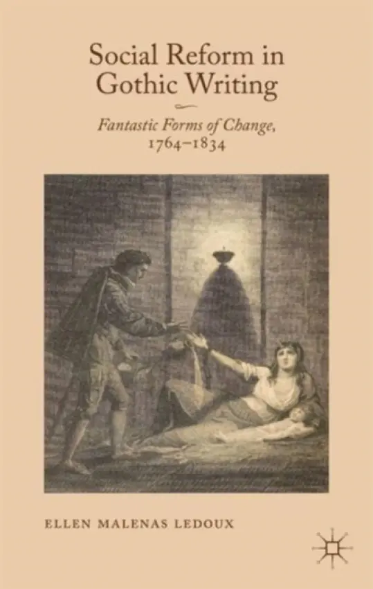 Social Reform in Gothic Writing - Ledoux, Ellen Malenas