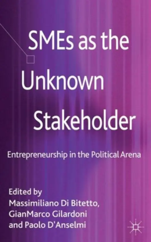 SMEs as the Unknown Stakeholder - Di Bitetto, Massimiliano a Gilardoni, GianMarco