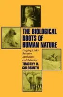 Biological Roots of Human Nature - Goldsmith