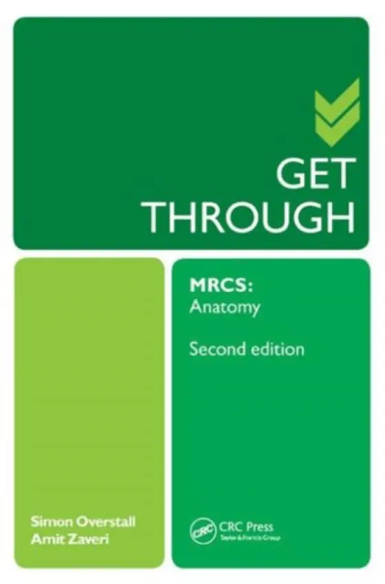 Get Through MRCS: Anatomy 2E - Overstall, Simon a Zaveri, Amit