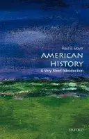 American History - Boyer, Paul S. (Formerly a Professor of History Emeritus, Formerly a Professor of History Emeritus, University of Wisconsin-Madison, Madison, WI, US)