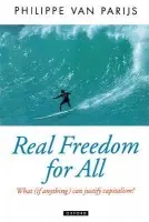 Real Freedom for All - Parijs, Philippe Van (Professor of Economic and Social Ethics, Professor of Economic and Social Ethics, Universite Catholique de Louvain, Belgium)
