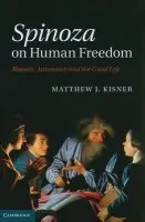 Spinoza on Human Freedom - Kisner, Matthew J. (University of South Carolina)