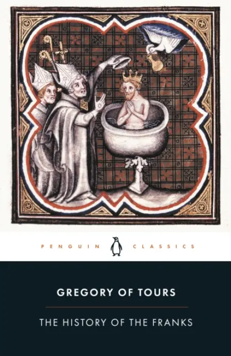 History of the Franks - Tours, Gregory of