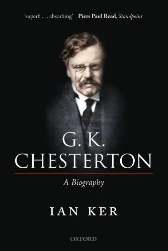 G. K. Chesterton - Ker, Ian (Theology Faculty, University of Oxford)