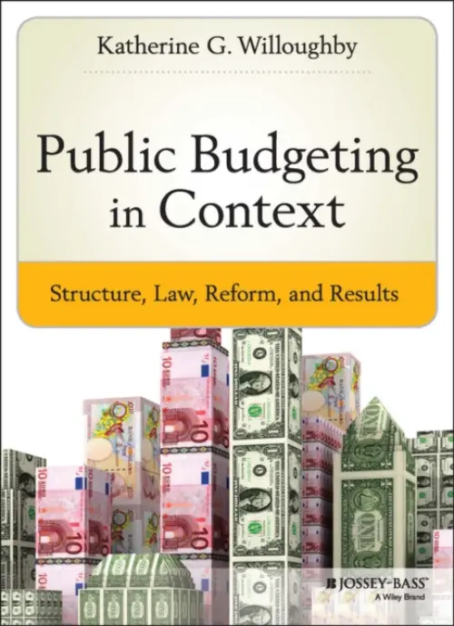 Public Budgeting in Context - Willoughby, Katherine G.