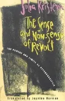 Sense and Non-Sense of Revolt - Kristeva, Julia