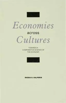 Economies across Cultures - Halperin, Rhoda H.