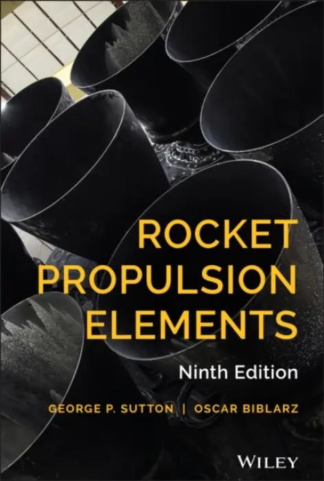 Rocket Propulsion Elements - Sutton, George P. (Massachusetts Institute of Technology a Rocketdyne, a Division of Rockwell International Corporation) a Biblarz, Oscar (Naval Postgraduate School)