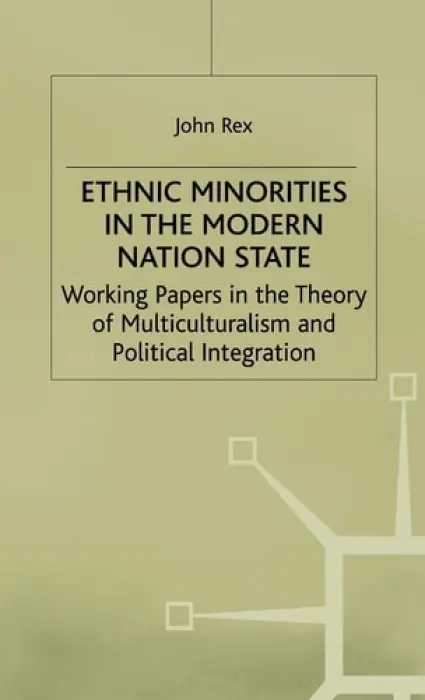 Ethnic Minorities in the Modern Nation State - Rex, J.