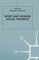 Sport and Modern Social Theorists - Giulianotti, Richard