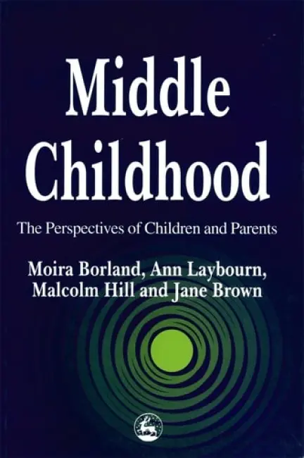 Middle Childhood - Brown, Jane a Borland, Moira a Laybourn, Ann a Hill, Malcolm