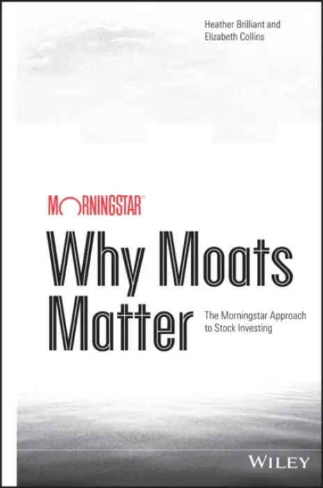 Why Moats Matter - Brilliant, Heather a Collins, Elizabeth