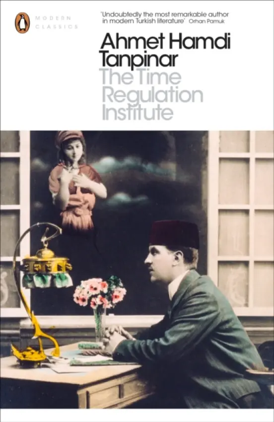 Time Regulation Institute - Tanpinar, Ahmet Hamdi