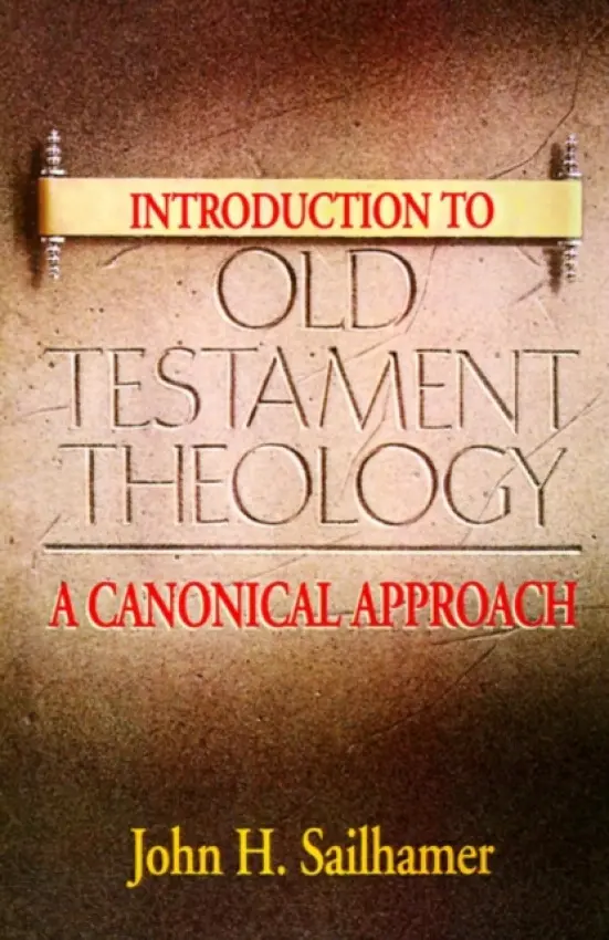 Introduction to Old Testament Theology - Sailhamer, John H.