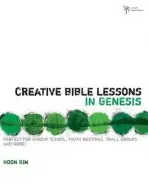 Creative Bible Lessons in Genesis - Kim, Hoon