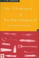 Elements of Archaeological Conservation - Cronyn, J.M.