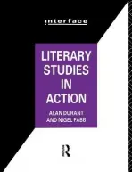 Literary Studies in Action - Durant, Alan (Middlesex University, UK) a Fabb, Nigel